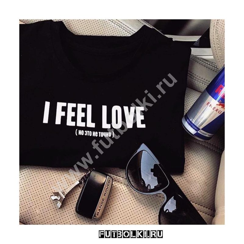 Футболка женская I feel love но это не точно - фото