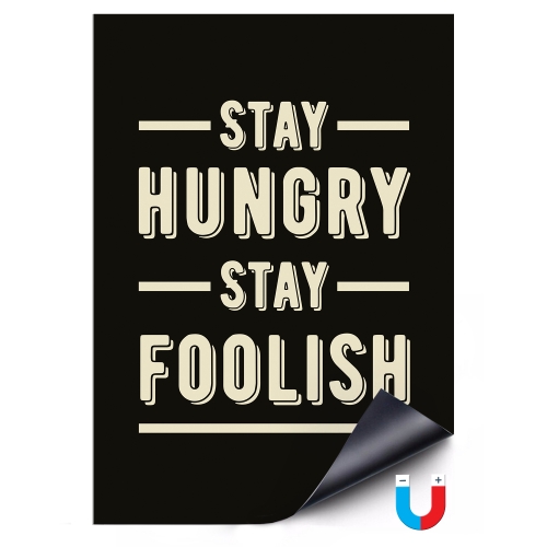 Магнитный постер «Stay hungry stay foolish» - фото